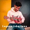 About Lagana Ishq Tuna Song